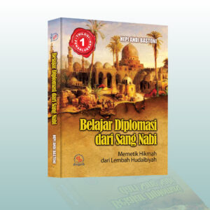 Belajar Diplomasi dari Sang Nabi, Memetik Hikmah dari Lembah Hudaibiyah