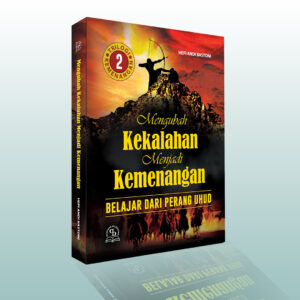 Mengubah Kekalahan Menjadi Kemenangan, Belajar dari Perang Uhud